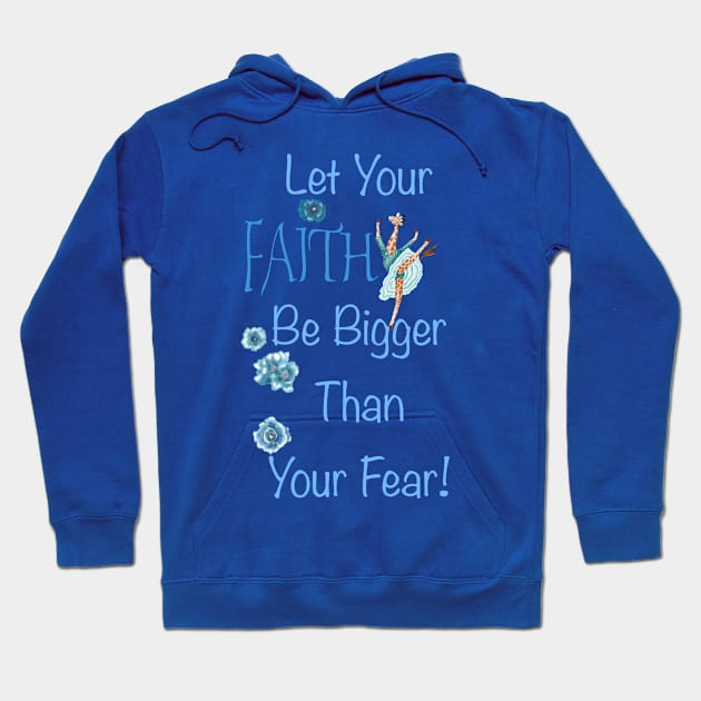 Let your faith be bigger than your fear! Hoodie by Salzanos